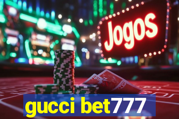 gucci bet777